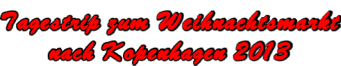 Tagestrip zum Weihnachtsmarkt nach Kopenhagen 2013